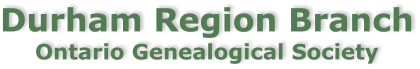 Durham Region Branch of the Ontario Genealogical Society