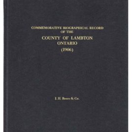 Beers 1906: Commemorative Biographical Record Of The County Of Lambton