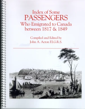 Index of Some Passengers Who Emigrated to Canada between 1817 & 1849