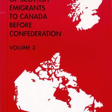 Dictionary of Scottish Emigrants to Canada Before Confederation, Volume 3