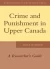 Crime and Punishment in Upper Canada - A Researcher's Guide (eBook)