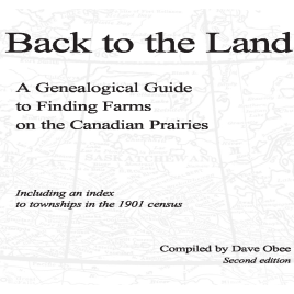 Back to the Land: A Genealogical Guide to Finding Farms on the Canadian Prairies 2nd edition (eBook)