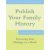 Publish Your Family History – Preserving Your Heritage in a Book (eBook)