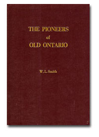 Pioneers of Old Ontario by W. L. Smith 1923