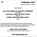 Early Development of Municipal Government 1852-1985 Gazetteer and Directory-Brant County 1869-1870; Farmers Directory for Brant County 1885