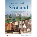 Down and Out in Scotland-Researching Ancestral Crisis