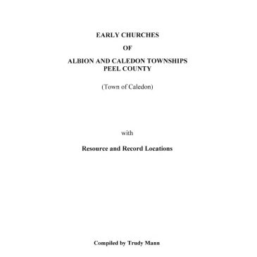 Early Churches of Albion and Caledon Townships, Peel County