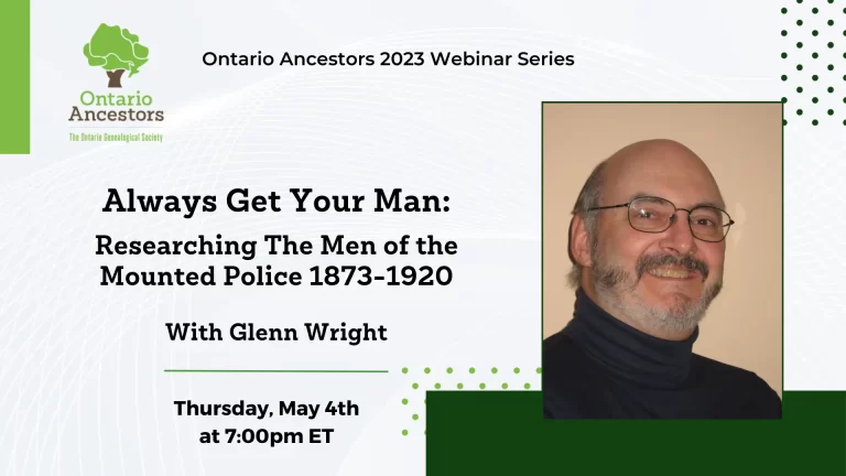 Always Get Your Man: Researching The Men Of The Mounted Police 1873-1920