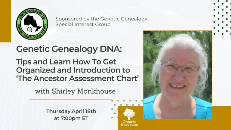 Genetic Genealogy DNA: Tips and Learn How to Get Organized and Introduction to ‘The Ancestor Assessment Chart’ | Shirley Monkhouse