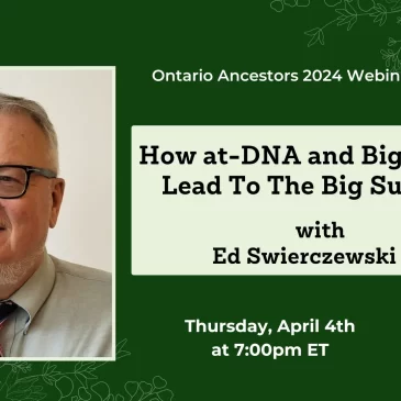 Society Webinar | How at-DNA and Big Y-DNA lead to the Big Surprise! | Edward Swierczewski Jr.