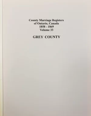 Grey County - County Marriage Registers of Ontario - Volume 33