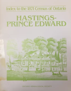Hastings - Prince Edward - Index to 1871 Census of Ontario