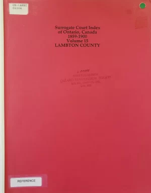 Lambton County - Surrogate Court Index of Ontario 1859-1900 - Volume 15
