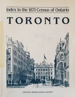 Toronto - Index to the 1871 Census of Ontario