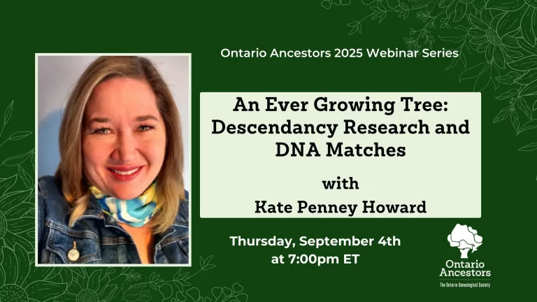 An Ever Growing Tree: Descendancy Research and DNA Matches – Kate Penney Howard
