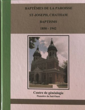 ST JOSEPH R. C. CHURCH, Chatham, Kent County, Ontario, BAPTISMS, 1850-1942