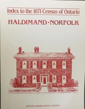 Haldimand-Norfolk - Index to the 1871 Census of Ontario