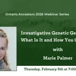 February Webinar | Investigative Genetic Genealogy: What Is It and How You Can Help | Marie Palmer