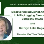 May Webinar | Discovering Industrial Ancestors in Mills, Logging Camps, and Company Towns | Kathryn Lake Hogan